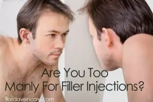 are you too manly for filler injections